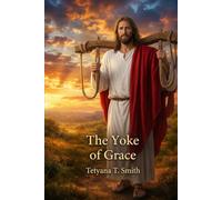 The Yoke of Grace: Liberation, Submission, and Partnership in Scripture
