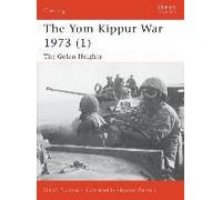The Yom Kippur War 1973: The Golan Heights (1)