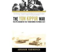 The Yom Kippur War Abraham Rabinovich (Auteur)