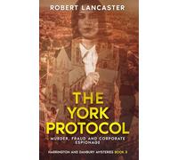 The York Protocol: Murder, Fraud And Corporate Espionage
