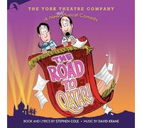 The York Theatre Company - The Road To Qatar! A New (True!) Musical Comedy