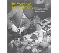 The Yorkshire Tea Ceremony W. A. Ismay and his Collection of British Studio Pottery - Helen Walsh - Paul Holberton - broché - Monographie