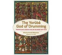The Yoruba God of Drumming: Transatlantic Perspectives on the Wood That Talks - [Version Originale] Inconnu (Auteur)