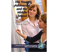The Young Adolescent and the Middle School, The Handbook of Research in Middle Level Education Series