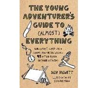 The Young Adventurer's Guide To (Almost) Everything