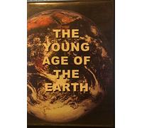 The Young Age of the Earth
