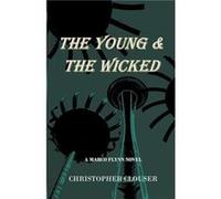 The Young amp the Wicked - Christopher Clouser - Draft2Digital - Livre en Anglais Christopher ClouserChristopher Clouser (Auteur)