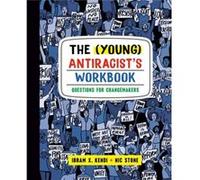 The Young Antiracists Workbook by Nic Stone Nic Stone (Auteur)