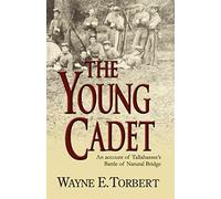 The Young Cadet, An Account Of Tallahassee's Battle Of Natural Bridge