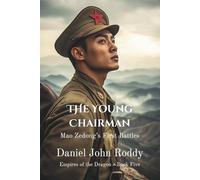 The Young Chairman: Mao Zedong's First Battles