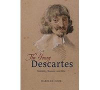 The Young Descartes : Nobility, Rumor, And War