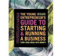 The Young Entrepreneur's Guide to Starting and Running a Business: Turn Your Ideas into Money!