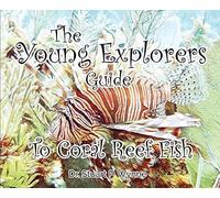 The Young Explorers' Guide To Coral Reef Fish