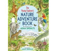 The Young Explorer's Nature Adventure Book - Adam Shoalts - Simon & Schuster - ebook (ePub) - Livre