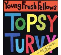 The Young Fresh Fellows - Fabulous Sounds/Topsy Turvy
