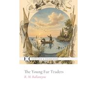 The Young Fur Traders: With 8 Illustrations