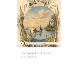 The Young Fur Traders: With 8 Illustrations