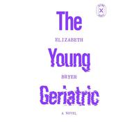 The Young Geriatric - Elizabeth Bryer - Ultimo Press - ebook (ePub) - Livre
