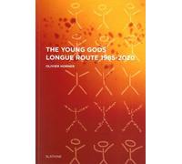 The Young Gods - Longue Route 1985-2020