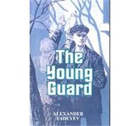 The Young Guard Alexander Fadeyev, David Sevirsky, Volet Dutt (Auteur)