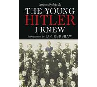 The Young Hitler I Knew: The Memoirs of Hitler's Childhood Friend