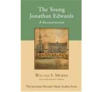 The Young Jonathan Edwards: A Reconstruction Morris, William S. , III (Auteur)