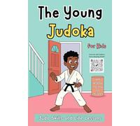 The Young Judoka: Judo Skills and Life Lessons for Kids Build Strength, Respect and Discipline While Having Fun | confidence building activities for boys and girls