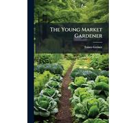 The Young Market Gardener