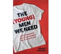 The Young Men We Need by Brant Hansen Brant Hansen (Auteur)