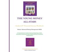 The Young Money All-Stars Financial Literacy Workbook for Teens (Grades 6-8): Advanced Money Management, Budgeting, Credit, Investing, and Entrepreneurship for Middle School Students