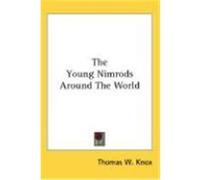 The Young Nimrods Around the World Knox, Thomas W. (Auteur)