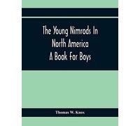 The Young Nimrods In North America; A Book For Boys