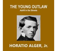The Young Outlaw; or, Adrift in the Streets