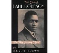 The Young Paul Robeson Lloyd L. Brown (Auteur)
