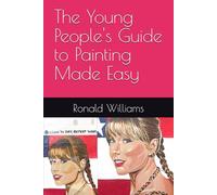 The Young People's Guide to Painting Made Easy