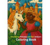 The Young Princess and Her Unicorn: Coloring Book