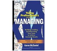 The Young Professional's Guide To Managing
