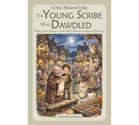 The Young Scribe Who Dawdled: A New Medieval Fable