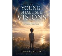 The Young shall see visions: Understanding Spiritual Gifts in the Next Generation
