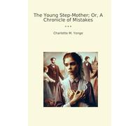 The Young Step-Mother; Or, A Chronicle of Mistakes
