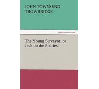 The Young Surveyor, Or Jack On The Prairies