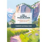 The Young Trailblazer: An Interactive Travel Guide for Kids: Yosemite National Park