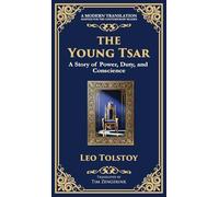 The Young Tsar: Absolute Power, Moral Awakening, and the Burden of Leadership (Deluxe Hardbound Edition)