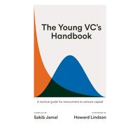 The Young VC's Handbook: A tactical guide for newcomers to venture capital