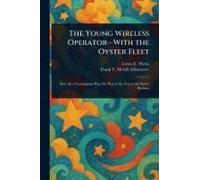 The Young Wireless Operator-With The Oyster Fleet