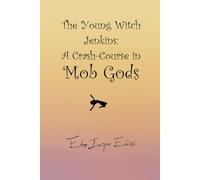The Young Witch Jenkins: A Crash-Course in Mob Gods