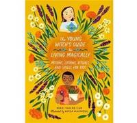 The Young Witchs Guide to Living Magically by Nikki Van De Car Nikki Van De Car (Auteur)