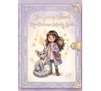 The Young Wizard Mindfulness Activity Book for Brave Little Hearts: Mindfulness, Confidence, Friendship and Anxiety Activities. The Perfect Gift for Children Ages 6-10