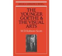 The Younger Goethe and the Visual Arts - W. D. RobsonScott - Cambridge University Press - Livre en Anglais - Paperback W. D. RobsonScottW. D. RobsonScott (Auteur)