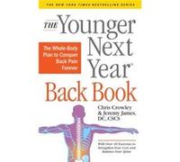 The Younger Next Year Back Book by Jeremy James Chris Crowley, Jeremy James Dc Cscs (Auteur)